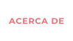ACERCA DE